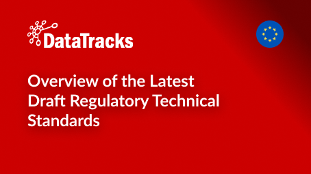 Overview of the Latest Draft Regulatory Technical Standards