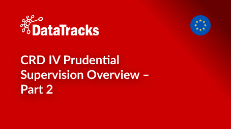 Overview of Capital Requirements Directive IV Prudential Supervision_ Part 2
