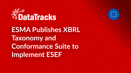 ESMA Publishes XBRL Taxonomy and Conformance Suite to Implement ESEF