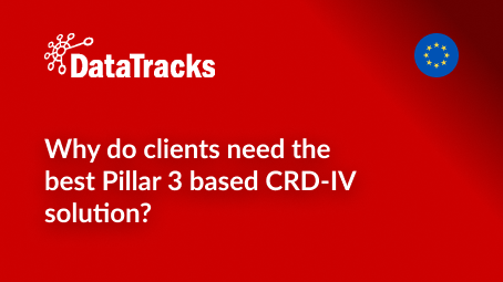Why do clients need the best Pillar 3 based CRD-IV solution_