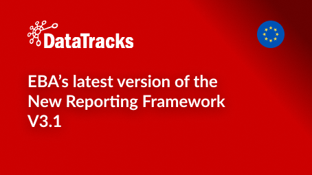 EBA’s latest version of the New Reporting Framework V3.1