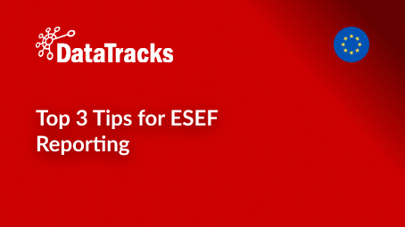 Top 3 Tips for ESEF Reporting