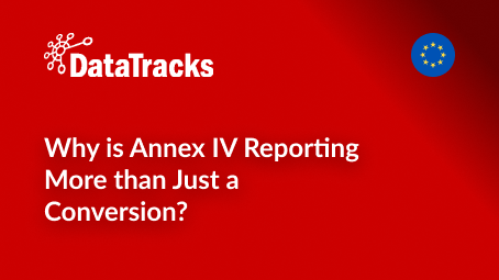 Why is Annex IV Reporting More than Just a Conversion_