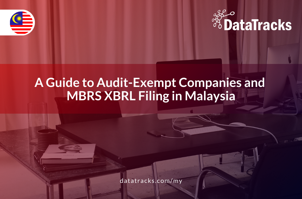 A guide to Audit Exemption comapnies and the Role of MBRS XBRL filing in Malaysia_DataTracks