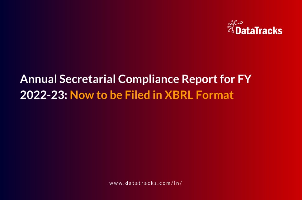 Annual Secretarial Compliance Report for FY 2022-23 Now to be Filed in XBRL Format_DataTracks