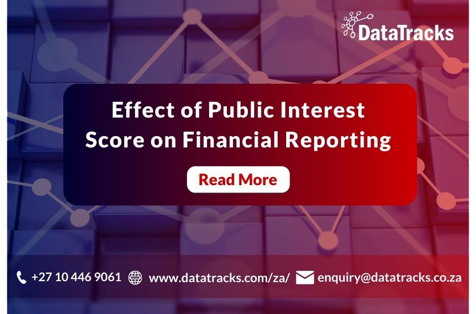 Effect of Public Interest Score on Financial Reporting by DataTracks, iXBRL Service specalist in South Africa