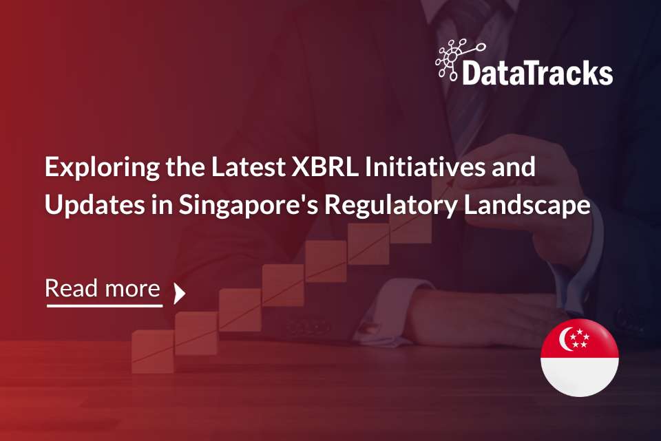 Exploring the Latest XBRL Initiatives and Updates in Singapore's Regulatory Landscape_Datatracks