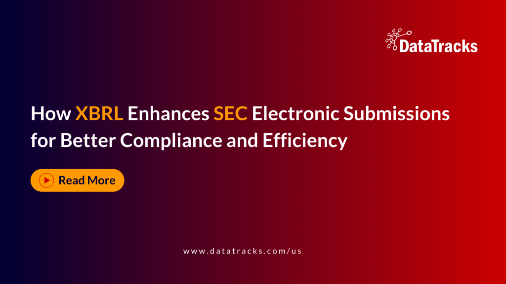 How XBRL Enhances SEC Electronic Submissions for Better Compliance and Efficiency