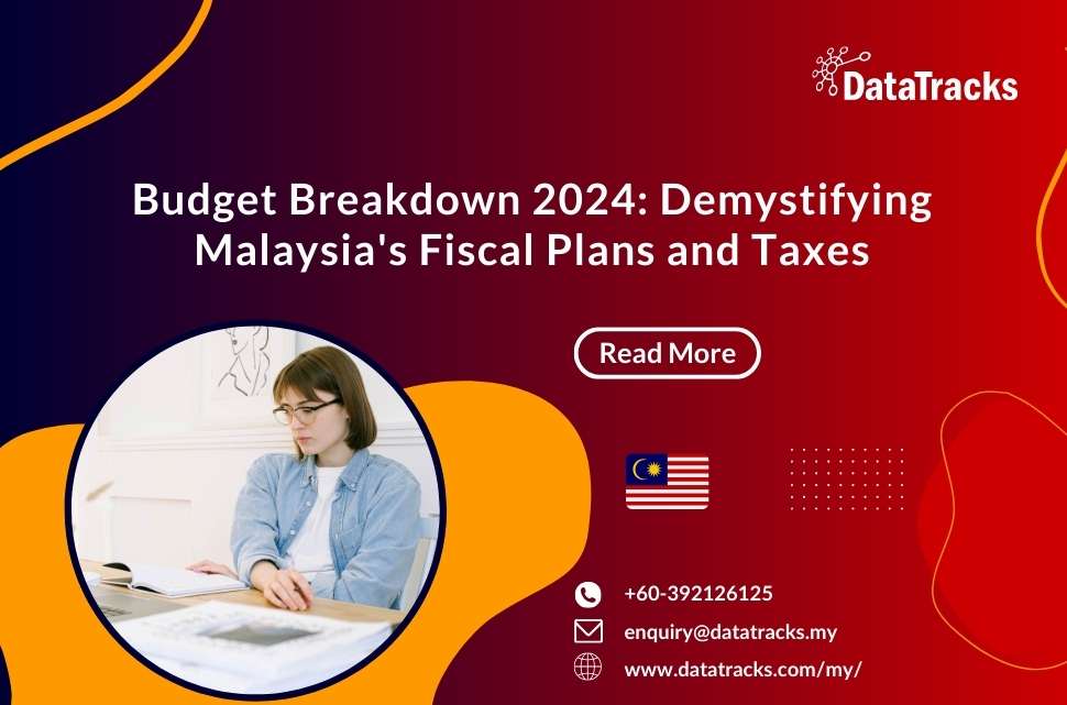 Malaysia Budget Breakdown_2024 Tax Update_DataTracks Blog
