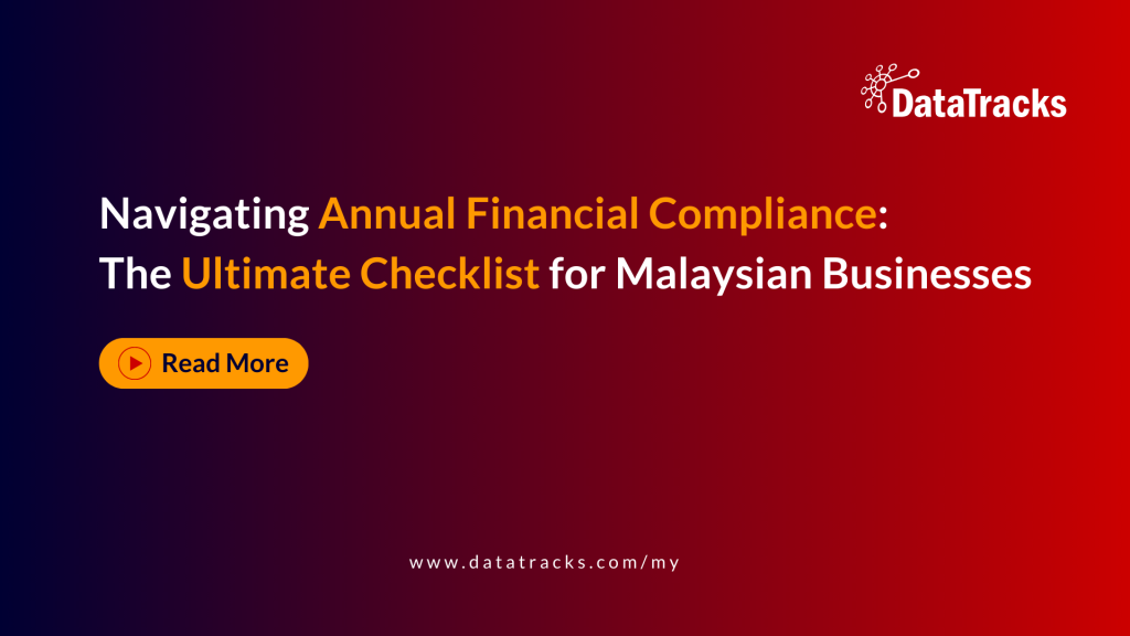 Navigating Annual Financial Compliance: The Ultimate Checklist for Malaysian Businesses