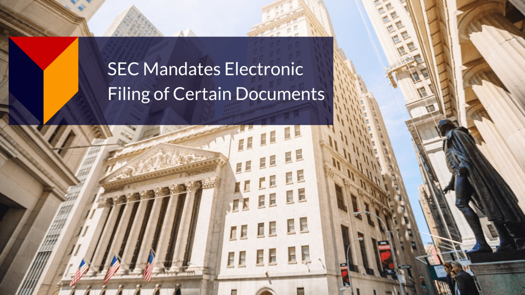SEC Mandates Electronic Filing of certain documents