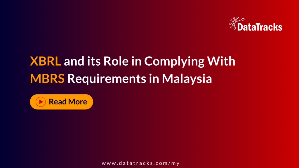 XBRL and its Role in Complying With MBRS Requirements in Malaysia