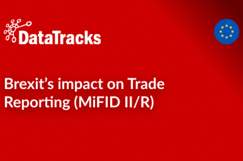 Brexit’s impact on Trade Reporting (MiFID IIR)