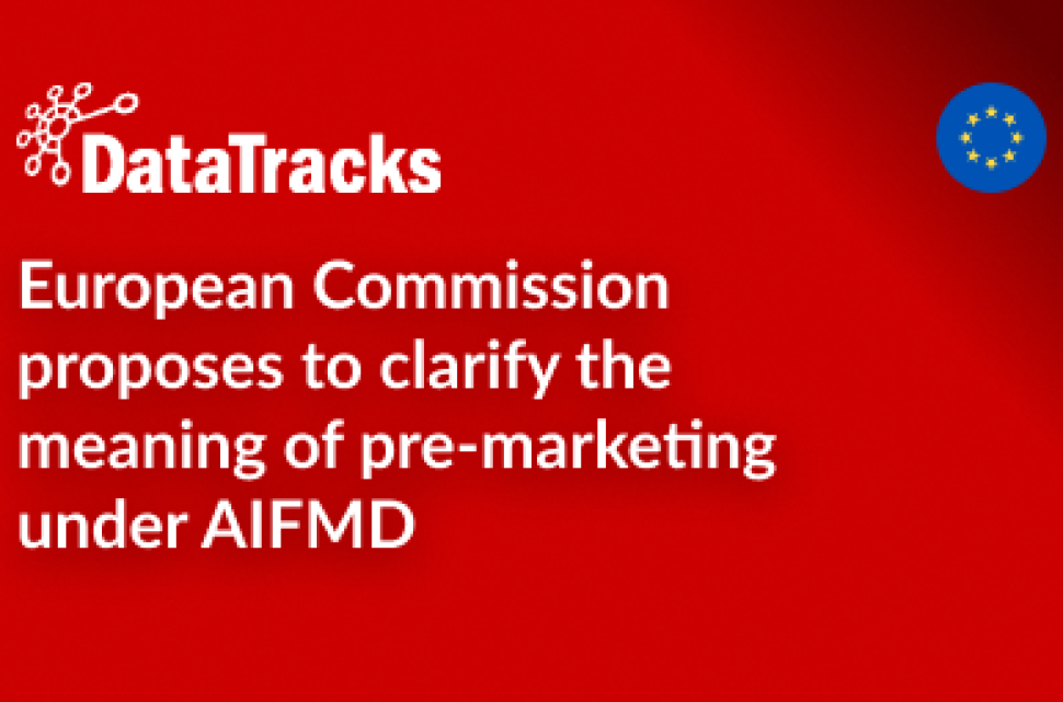 European Commission proposes to clarify the meaning of pre-marketing under AIFMD