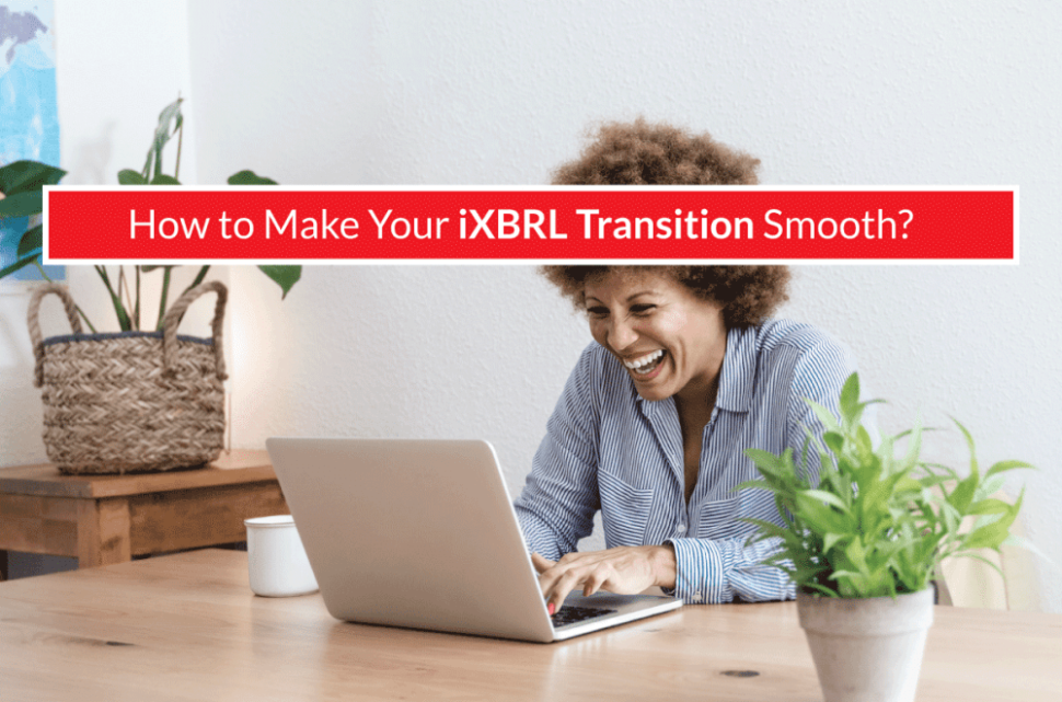 How to make your iXBRL Transition smooth