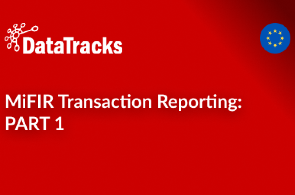 MiFIR Transaction Reporting_ PART 1