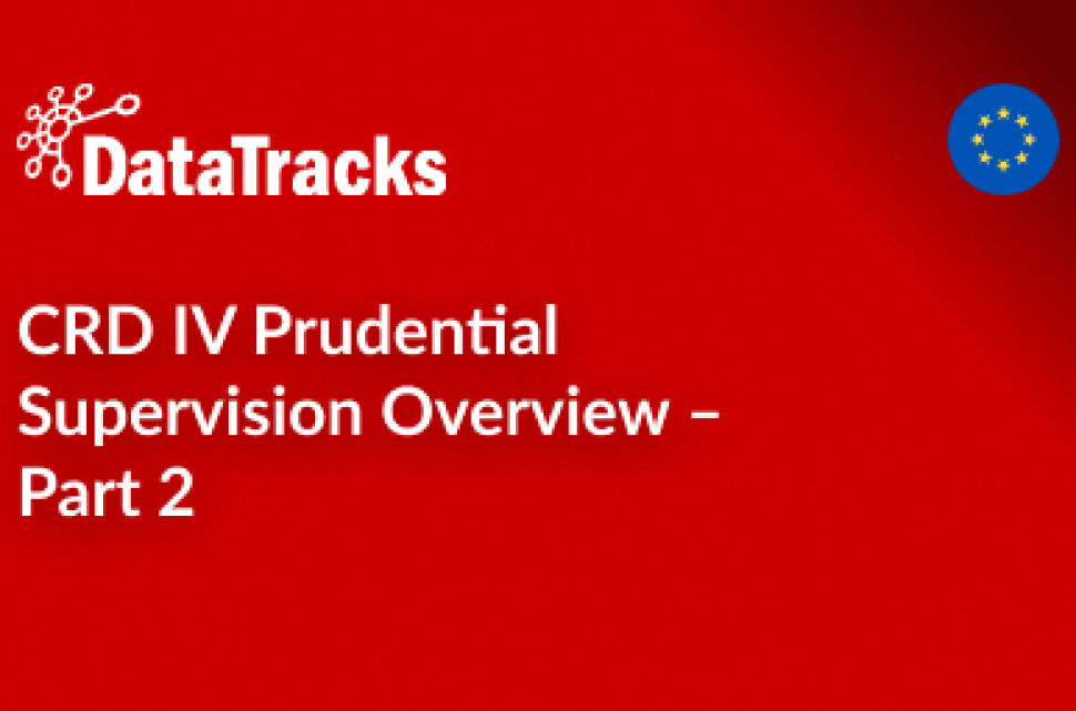 Overview of Capital Requirements Directive IV Prudential Supervision_ Part 2