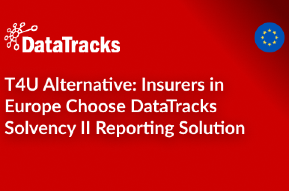 T4U Alternative_ Insurers in Europe Choose DataTracks Solvency II Reporting Solution