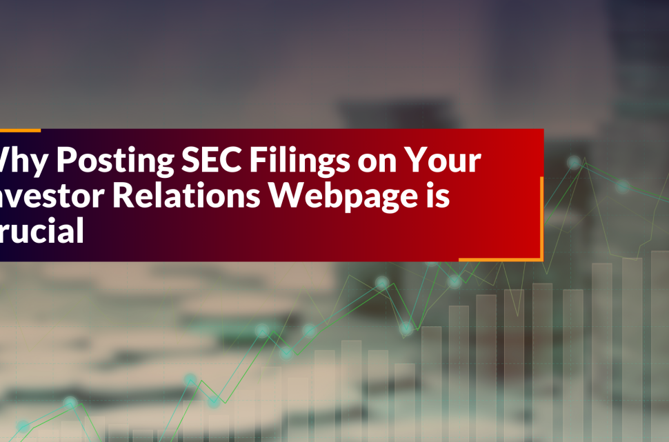 Why Posting SEC Filings on Your Investor Relations Webpage is Crucial